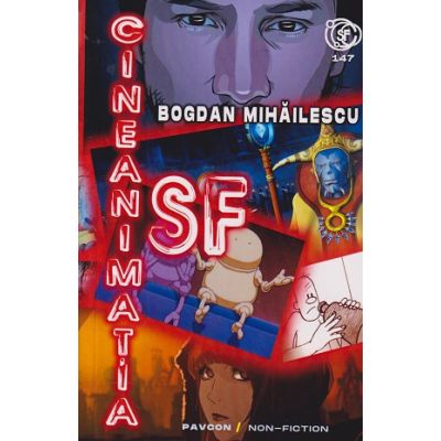 Cineanimatia SF(Editura: Pavcon, Autor: Bogdan Mihailescu ISBN 9786069057599)