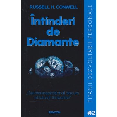 Intinderi de diamante (Editura: Pavcon, Autor: Russel H. Conwell ISBN 978606931136)