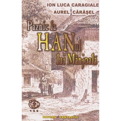 Paznic la Hanul lui Manjoala (Editura: Pavcon, Autor: Ion Luca Caragiale, Aurel Carasel ISBN 978-606-9057-70-4)