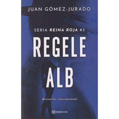 Regele alb volumul 3 din seria Reina Roja (Editura: Bookzone, Autor: Juan Gomez-Jurado ISBN 978-630-305-061-4)