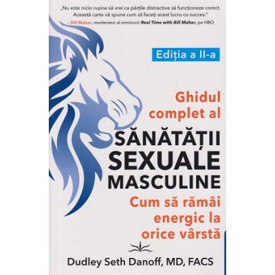 Ghidul complet al sanatatii sexuale masculine Cum sa ramai energic la orice varsta (Editura: Prestige, Autor: Dudley Seth Danoff ISBN 978-630-6506-32-3)