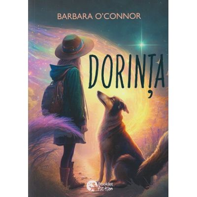 Dorinta (Editura: Booklet, Autor: Barbara O' Connor ISBN 978-606-9679-57-9)