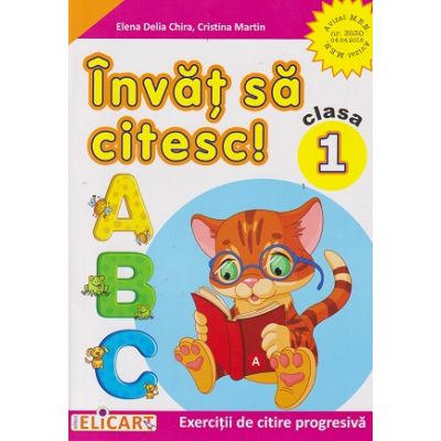 Invat sa citesc clasa 1 (A) Editura: Elicart, Autori: Elena Delia Chira, Cristina Martin ISBN 978-606-768-159-8)