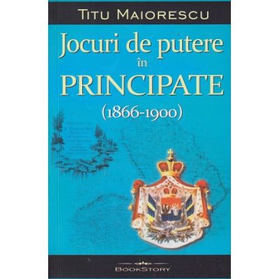 Jocuri de purtere in Principate(1866-1900)(Editura: Bookstory, Autor: Tutu Maiorescu ISBN 978-606-95620-6-2)
