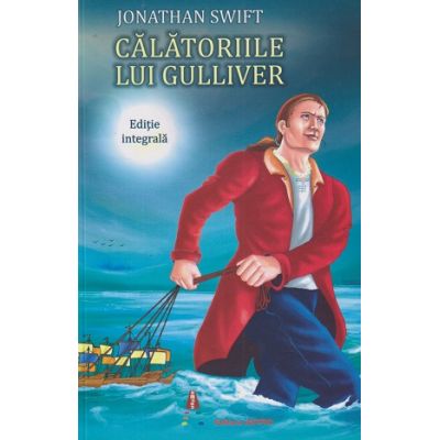 Calatoriile lui Gulliver editie integrala (Editura: Astro, Autor: Jonathan Swift ISBN 978-606-8660-62-2)