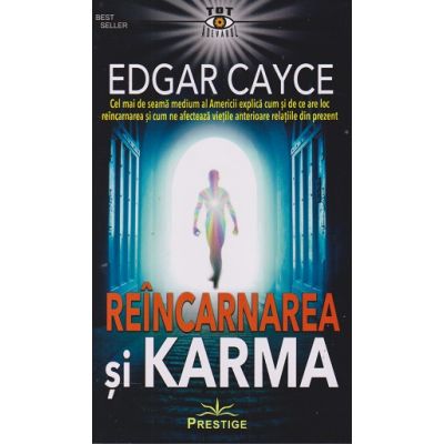 Reincarnarea si Karma (Editura: Prestige, Autor: Edgar Cayce ISBN 978-630-6506-47-7)