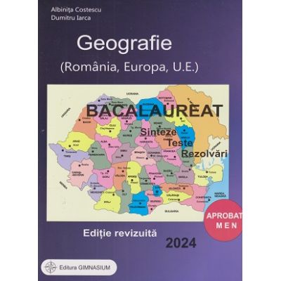 Geografie Bacalaureat 2024(Editura: Gimnasium, Autori: Albinita Costescu, Dumitru Iarca ISBN 978-973-7992-71-0)