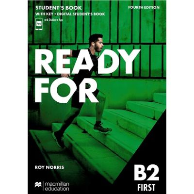 Ready for First B2 Student's Book with Key+Digital Student's Book And Sudent's App, 4th edition ( Editura: Macmillan, Autor: Roy Norris, ISBN 978-1-380-05228-5)