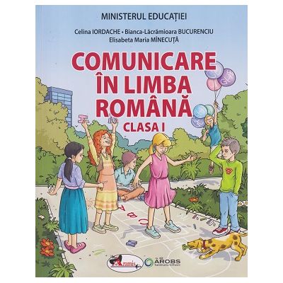 Comunicare in limba romana manual pentru clasa I (Editura: Aramis, Autori: Celina Iordache, Bianca-Lacramioara Bucurenciu ISBN 978-606-009-600-9
0