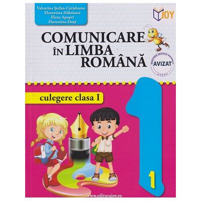 Comunicare in limba romana culegere clasa 1 (Editura: Joy, Autori: Valentina Stefan-Caradeanu, Florentina Hahaianu ISBN 978-606-8593-37-1)