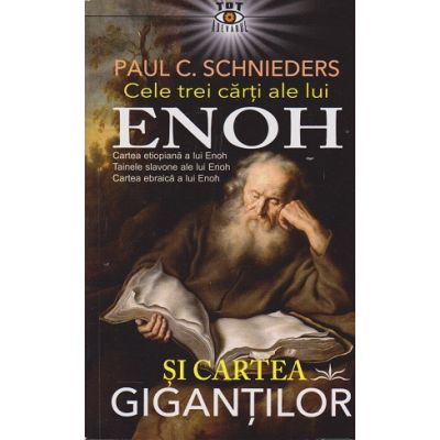 Cele trei carti ale lui Enoh si cartea gigantilor (Editura: Prestige, Autor: Paul C. Schnieders ISBN 978-630-6506-92-7)